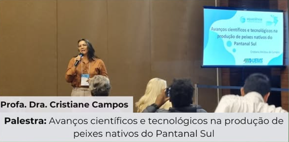 Palestra “Avanços científicos e tecnológicos na produção de peixes nativos do Pantanal Sul” – Evento AQUACIÊNCIA